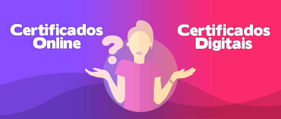 Qual a diferença entre um certificado digital e um certificado online?