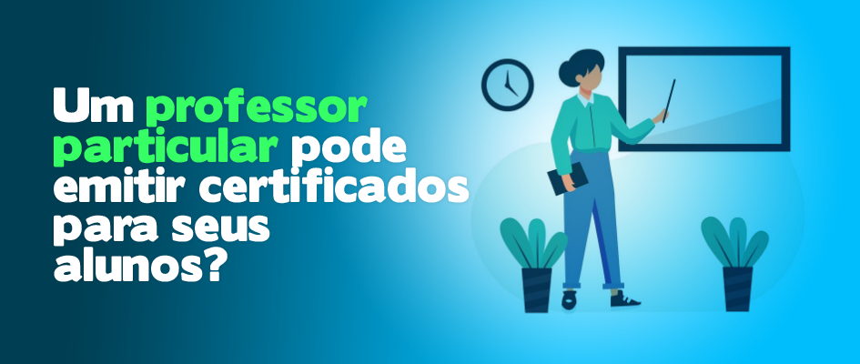 Um professor particular pode emitir certificados para seus alunos?
