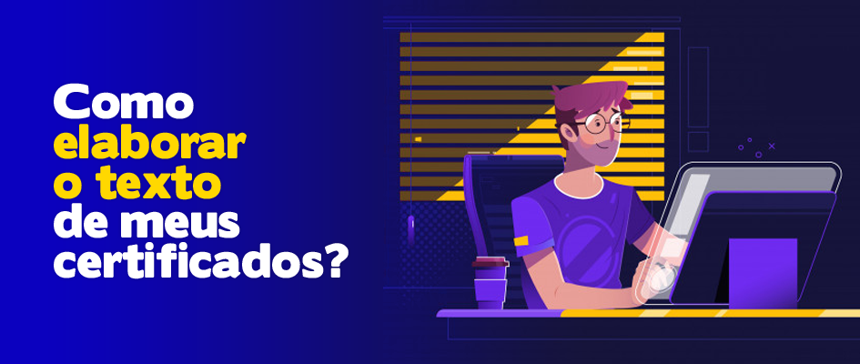 Como elaborar o texto de meus certificados?